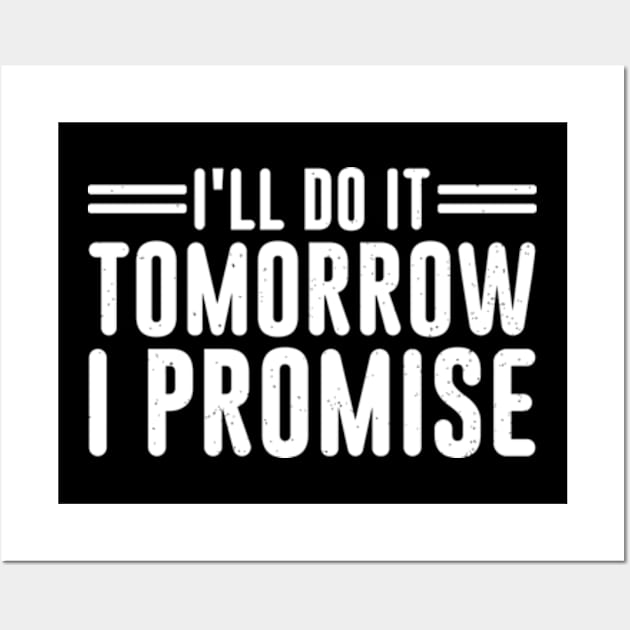 I'll Do It Tomorrow I Promise Vintage Wall Art by RiseInspired